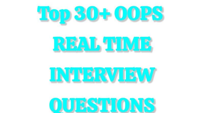 Top 30+ OOPS Real Time Interview Questions