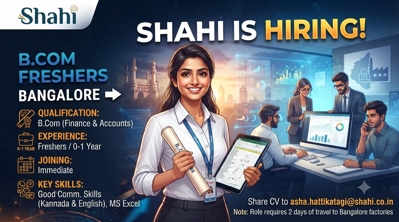 Shahi Exports Recruitment 2026: Accounts Payable Executive (B.Com Freshers 0–1 Yr) | Bangalore (Immediate Joiners)